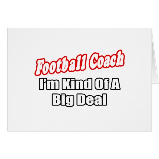 Football Coach...Big Deal (Front Horizontal)