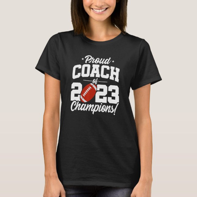 Football Coach  Champions 2023  School Football Co T-Shirt (Front)
