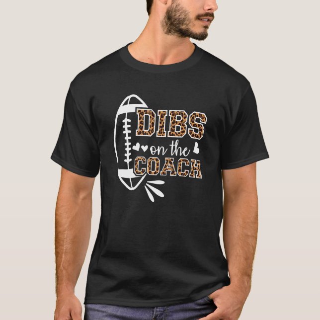 Football Coach Girlfriend Dibs On The Coach_4 T-Shirt (Front)