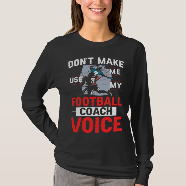 Football Coach Quotes Game Player Training Field T-Shirt (Front)