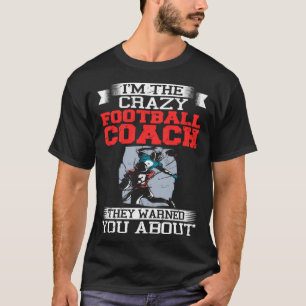 Football Coach Quotes Game Player Training Field   T-Shirt