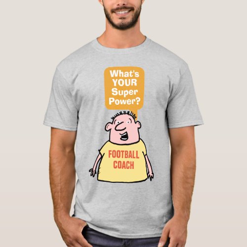 Football Coach Super Power T_Shirt