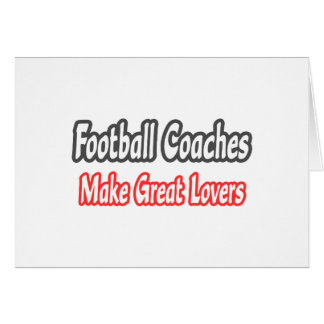 Football Coaches...Great Lovers