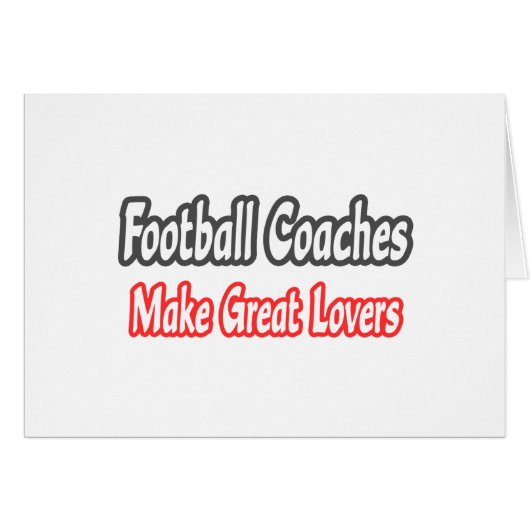 Football Coaches...Great Lovers (Front Horizontal)