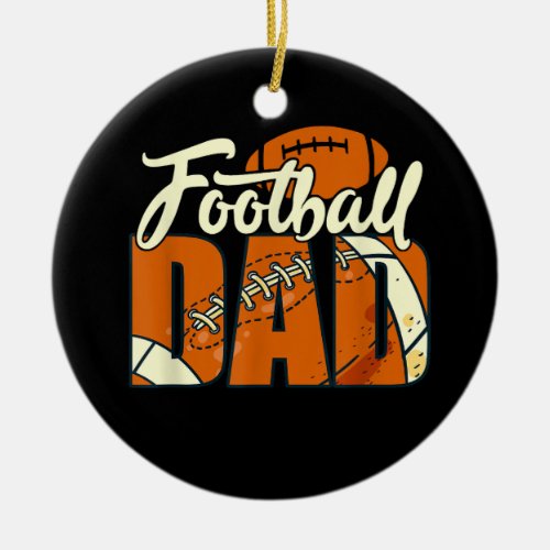 Football Dad Funny Dad Life Daddy Sports Fathers  Ceramic Ornament