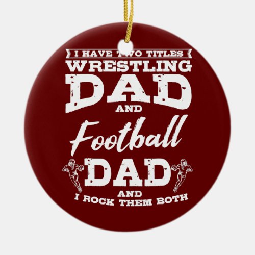 Football Dad Wrestling Sport Wrestler Player Ceramic Ornament
