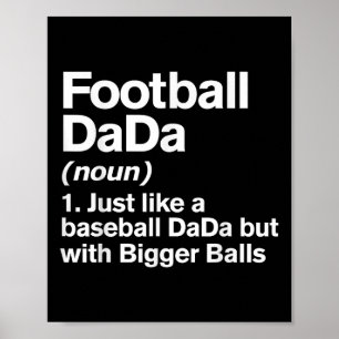 Football Dada Definition Funny Bigger Dada  Poster