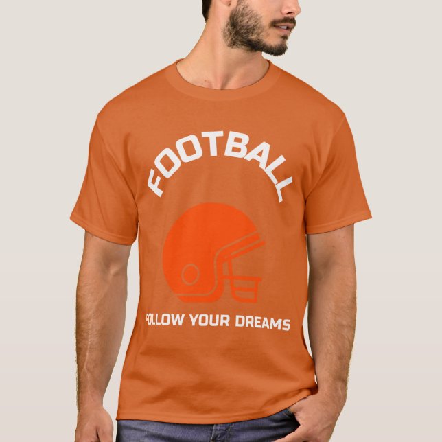 Football Follow Your Dreams T-Shirt (Front)