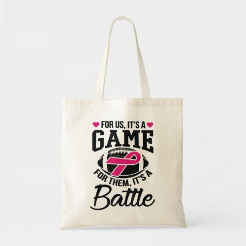 Football For Them Its A Battle A Breast Cancer A Tote Bag