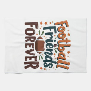 Football Friends Forever Fantasy Football Season Kitchen Towel