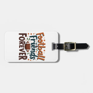 Football Friends Forever Fantasy Football Season Luggage Tag