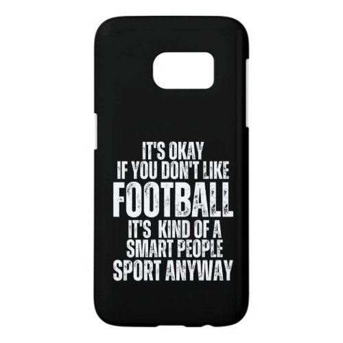 FOOTBALL FUNNY QUOTES SAMSUNG GALAXY S7 CASE