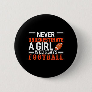 Football Girl Never Underestimate A Girl Who Plays Button