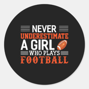 Football Girl Never Underestimate A Girl Who Plays Classic Round Sticker