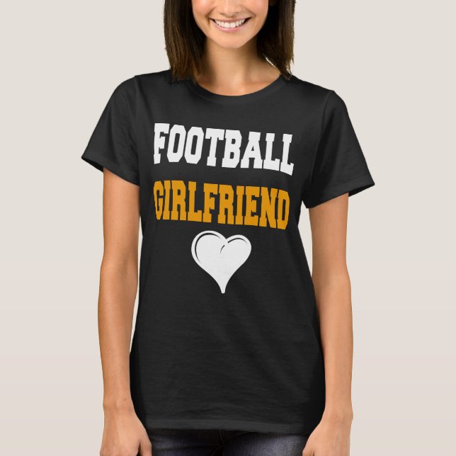 FOOTBALL GIRLFRIEND T-Shirt (Front)