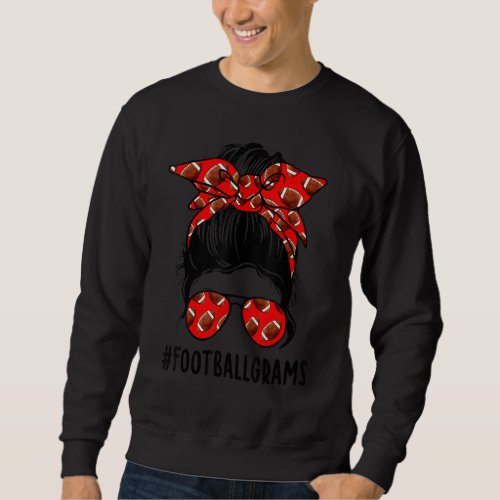 Football Grams Life Messy Bun Football Player Moth Sweatshirt