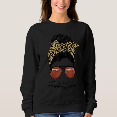 Football Grams Life With Leopard Messy Bun Mother Sweatshirt