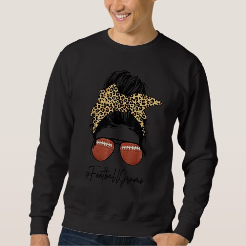 Football Grams Life With Leopard Messy Bun Mother Sweatshirt