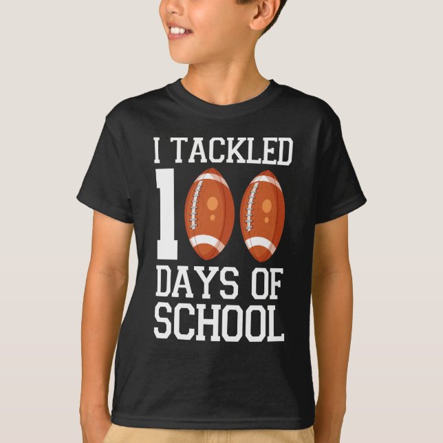 football i tackled 100 days of school funny T-Shirt (Front)