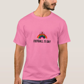football is gay T-Shirt