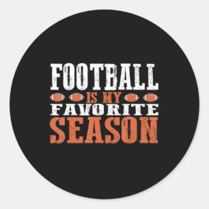 Football is my favorite Season  Classic Round Sticker