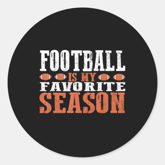 Football is my favorite Season  Classic Round Sticker (Front)