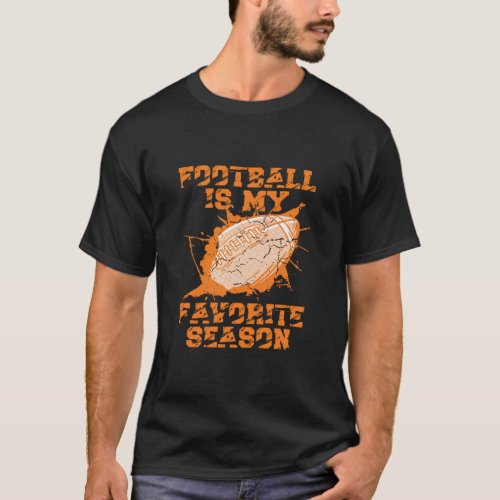 Football Is My Favorite Season Game Sport Football T_Shirt