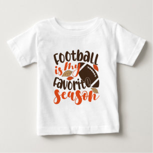 Football is My Favorite Sesaon Baby T-Shirt
