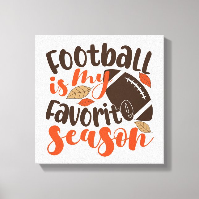 Football is My Favorite Sesaon Canvas Print (Front)