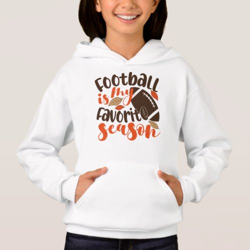 Football is My Favorite Sesaon Hoodie