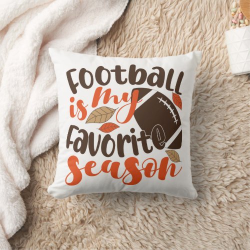 Football is My Favorite Sesaon Throw Pillow