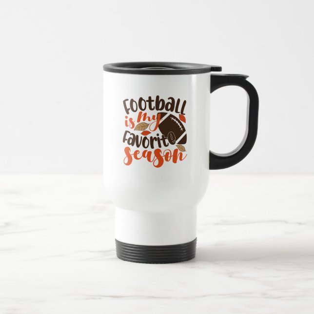 Football is My Favorite Sesaon Travel Mug (Right)