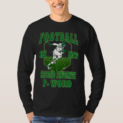 Football is my Favourite F Word American College F T_Shirt