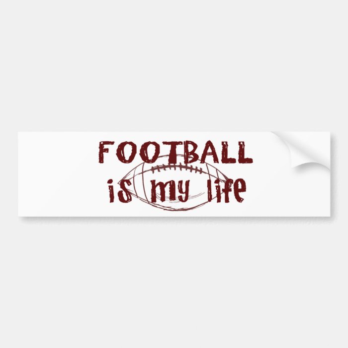 Football Is My Life Bumper Stickers