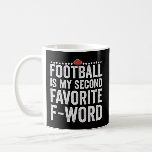 Football is my Second Favorite F Word Funny Gift  Coffee Mug