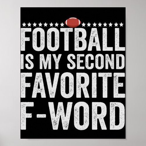 Football is my Second Favorite F Word Funny Gift Poster