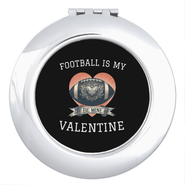 Football is My Valentine Compact Mirror (Front)