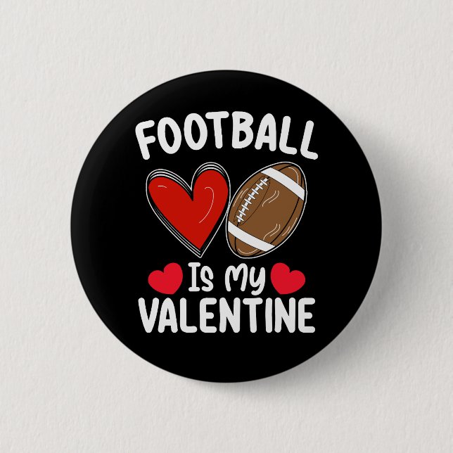 Football Is My Valentine Day Sports Button (Front)