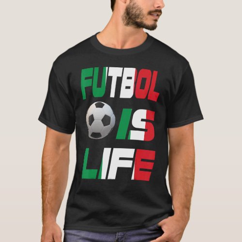 Football Italian Flag Futbol Is Life Love Soccer B T_Shirt