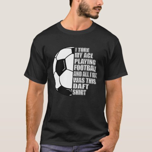 Football Knee Surgery Recovery Sports Injury Get W T_Shirt