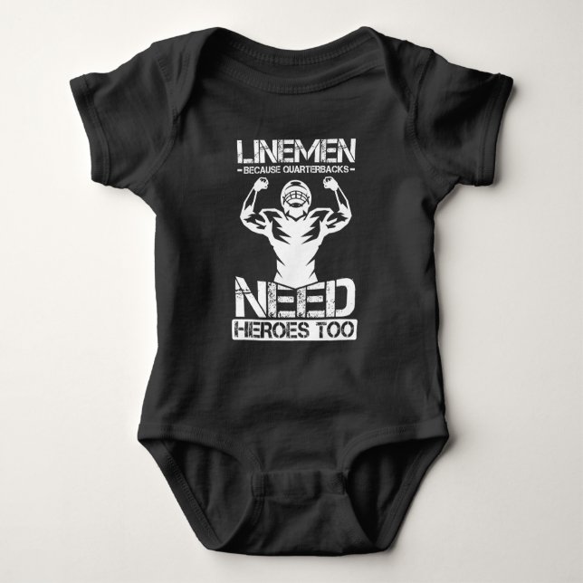 Football Lineman Because Quarterbacks Need Heros Baby Bodysuit (Front)