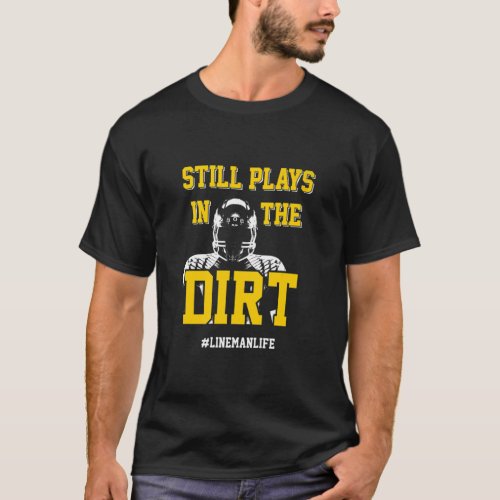 Football Lineman Dirt Offensive Defensive Player   T_Shirt