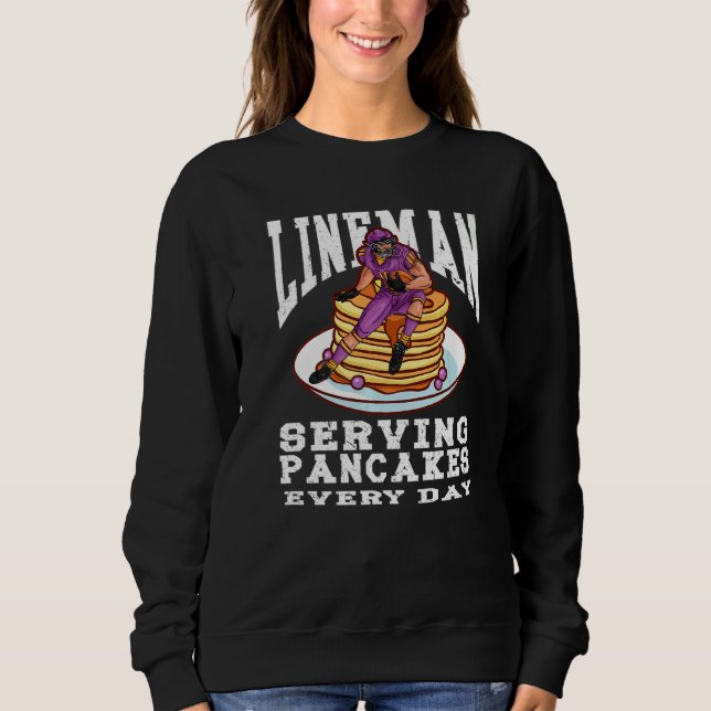 Football Lineman Pancakes Served Every Day Offensi Sweatshirt (Front)