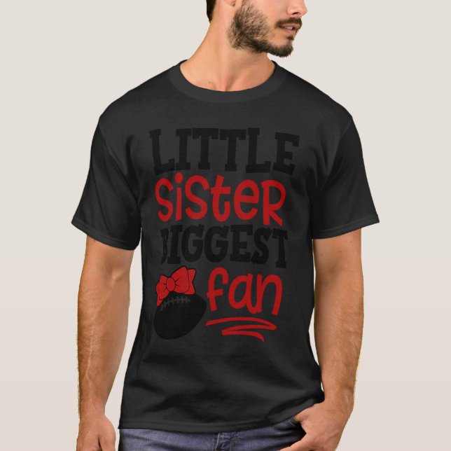 Football Little Sister Biggest Fan T-Shirt (Front)