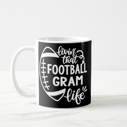 Football Living that Football Gram Life Game day  Coffee Mug