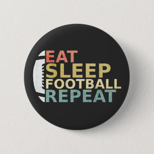 Football Lover Eat Sleep Football Repeat Button