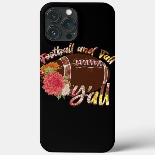 Football Lover Fall Lover Game Day Football And iPhone 13 Pro Max Case