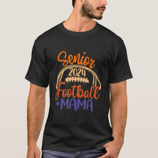 Football Mama Senior 2024 Class Of 24 Football Mom T-Shirt