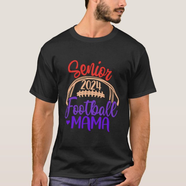 Football Mama Senior 2024 Class Of 24 Football Mom T-Shirt (Front)