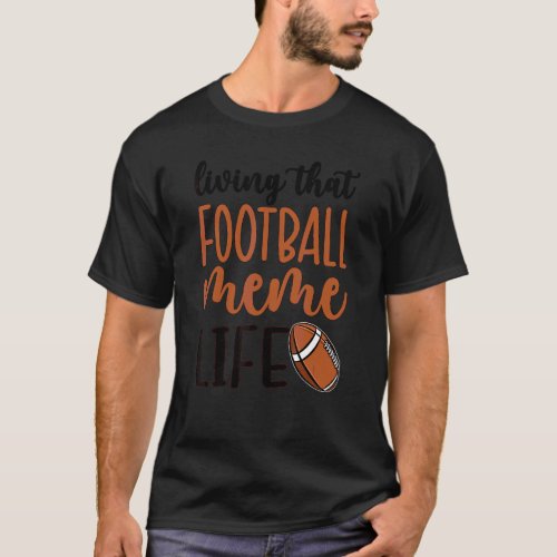 Football Meme Life Football Grandma Meme T_Shirt